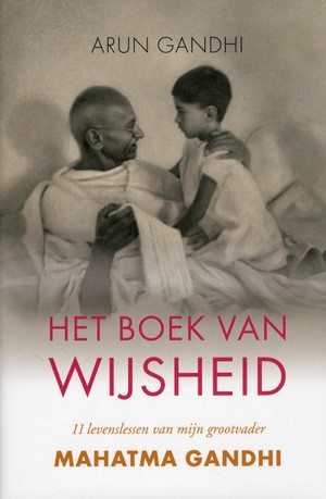 Het boek van wijsheid, Arun Gandhi